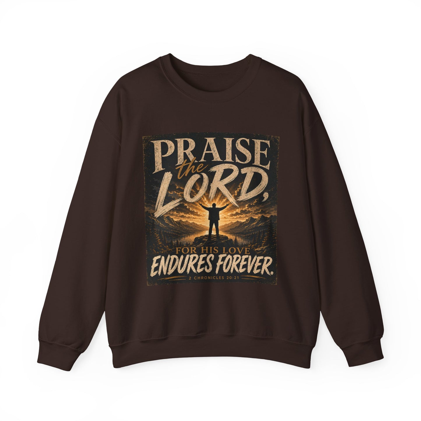 Praise the Lord, for His Love Endures Forever Christian Sweatshirt | 2 Chronicles 20:21 | Faith-Based Unisex Crewneck