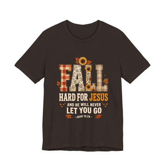 Fall Hard for Jesus Christian Fall T-shirt | John 10:28