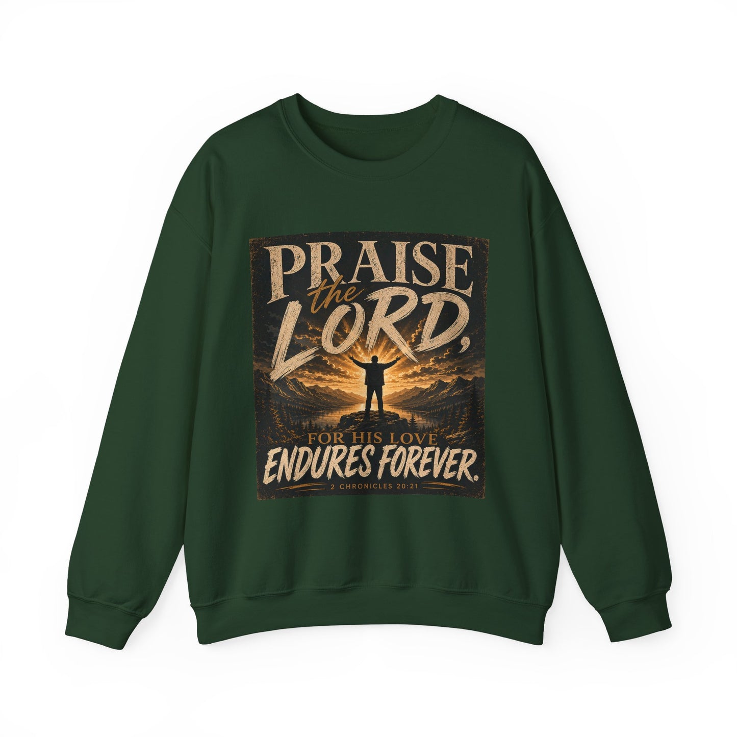 Praise the Lord, for His Love Endures Forever Christian Sweatshirt | 2 Chronicles 20:21 | Faith-Based Unisex Crewneck