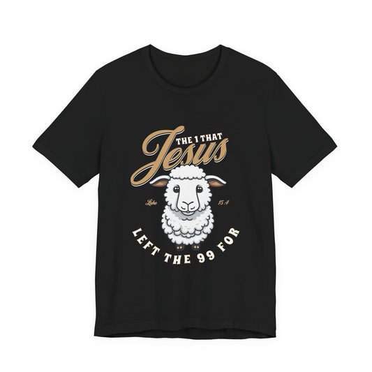 Jesus Left the 99 for Me Christian T-shirt | Luke 15:4