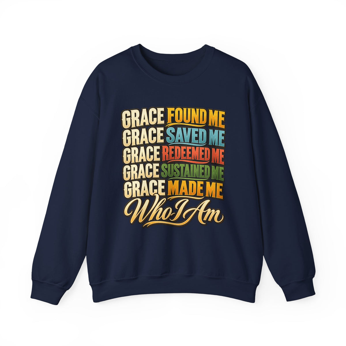 Grace Found Me Who I Am Sweatshirt - Christian Faith Crewneck