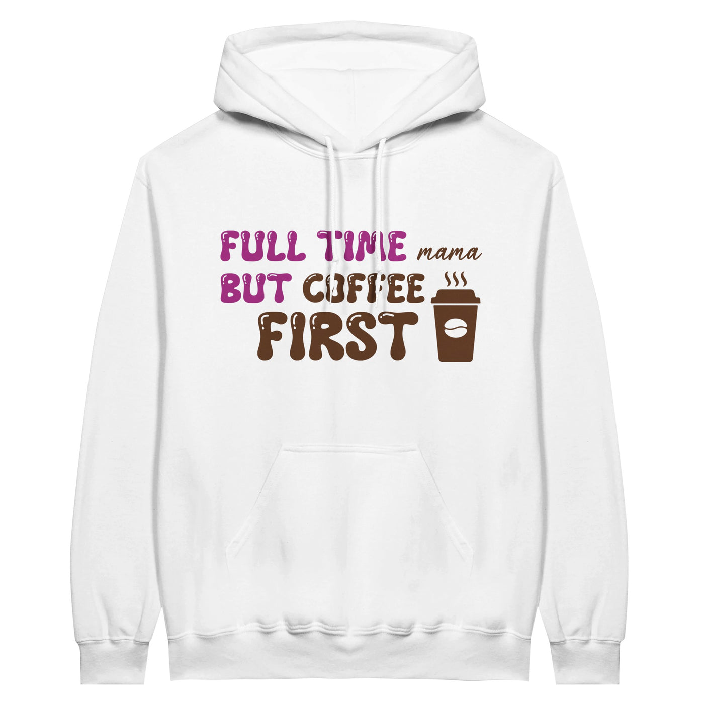 Full Time Mama But Coffee First, Coffee Lover Hoodie, Trendy Pullover Hoodie