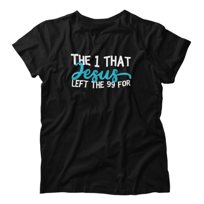 Christian Faith The 1 That Jesus Left The 99 For Shirt Gift