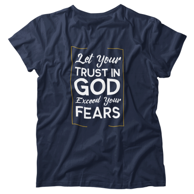 Let Your Trust In God Exceed Your Fears Christian Faith Gift Shirt