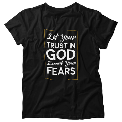 Let Your Trust In God Exceed Your Fears Christian Faith Gift Shirt