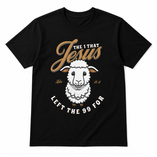 Jesus Left the 99 for Me Christian T-shirt | Luke 15:4