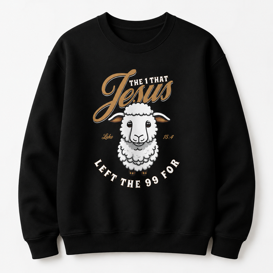 Jesus Left the 99 for Me Christian Sweatshirt | Luke 15:4